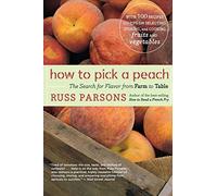 How to Pick a Peach: The Search for Flavor from Farm to Table