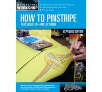 How to Pinstripe, Expanded Edition : Plus Gold Leaf and Lettering