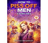 How to Piss Off Men Exercises: Satire, Gender Politics, and Cultural Provocation Examined Through Kyle Prue’s Commentary