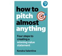 How to Pitch (Almost) Anything : 3 steps to explaining what you do. Fast.