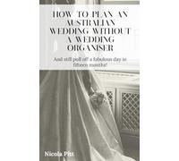 How to plan an Australian wedding without a wedding organiser