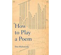 How to Play a Poem: 163 (Composition, Literacy, and Culture)
