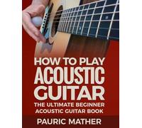 How To Play Acoustic Guitar