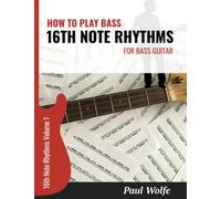 How To Play Bass - 16th Note Rhythms For Bass Guitar: Volume 1