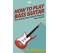 How To Play Bass Guitar: Your Step-By-Step Guide To Playing Bass Guitar