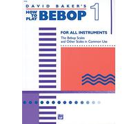 How to Play Bebop, Vol 1 by David Baker (1-Jan-1988) Paperback