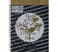 How to Play Chord Symbols in Jazz and Popular Music: Piano Solo