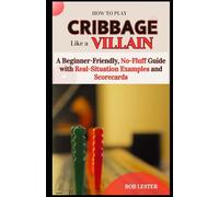 How to Play Cribbage Like a Villain: A Beginner-Friendly, No-Fluff Guide with Real-Situation Examples and Scorecard