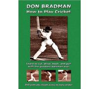 Sir Donald Bradman: How to Play Cricket