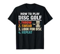 How to Play Disc Golf - Throw Swear Repeat Disc Golf Player T-Shirt