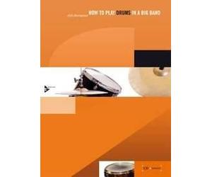 How To Play Drums In A Big Band Textbook drumset Thompson with CD A Tune-Based G