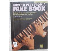 How To Play From A Fake Book: Faking Your Own Arrangements from Melodies and Chords