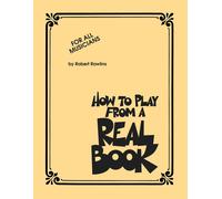 How to Play from a Real Book: For All Musicians