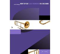 How to Play Lead Trombone in a Big Band (Advance Music)