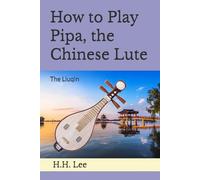 How to Play Pipa, the Chinese Lute: The Liuqin