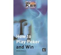 How To Play Poker and Win: The "Late Night Poker" Guide