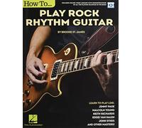 How to Play Rock Rhythm Guitar: Book with Online Video Lessons
