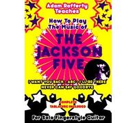 How to Play the Music of THE JACKSON FIVE for Solo Fingerstyle Guitar