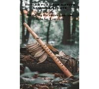 How To Play The Native American flute: Mastering the native American flute for 9 Seconds