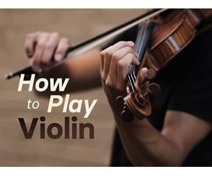 How to Play the Violin