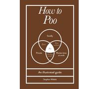 How to Poo : An illustrated guide