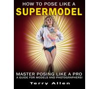 How to Pose Like a Supermodel