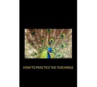 How to Practice the Teachings