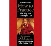 How to Practice: The Way to a Meaningful Life (Timeless Wisdom, Spiritual Inspiration)