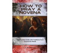 How to Pray a Novena: Step-by-Step Guide with Traditions from Around the World