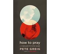 How to Pray: A Simple Guide for Normal People