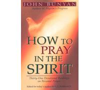 How to Pray in the Spirit - Thirty-One Devotional Readings on Personal Prayer