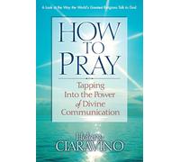 How to Pray: Tapping into the Power of Divine Communication