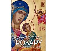 How to pray The Rosary: A Step-by-Step Practical Guide (Duc in Altum Series)