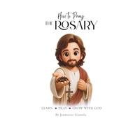 How to pray the Rosary: Learn, Pray, Grow with God