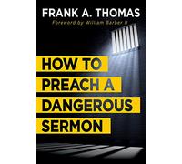 How to Preach a Dangerous Sermon
