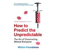 How to Predict the Unpredictable: The Art of Outsmarting Almost Everyone