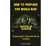 How to Prepare for World War: Preparing for Potential World Conflict