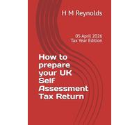 How to prepare your UK Self Assessment Tax Return: 05 April 2026 Tax Year Edition
