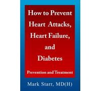 How to Prevent Heart Attacks, Heart Failure, and Diabetes