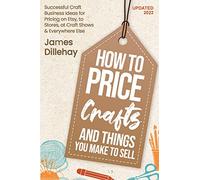 How to Price Crafts and Things You Make to Sell