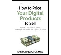 How to Price Your Digital Products to Sell: A Short, Clear Guide to Pricing Workshops, Downloads, and Expert-Led Offers