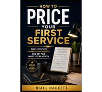 How to Price Your First Service: Simple Steps to Charge Confidently and Get Paid What You’re Worth