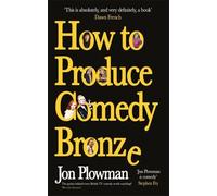 How to Produce Comedy Bronze