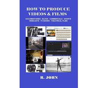 How to Produce Videos & Films