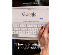 How to Profit from Google AdSense