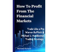 How To Profit From The Financial Markets: Trade Like a Pro ( Warren Buffet & Michael J. Huddleston, Trading Strategy