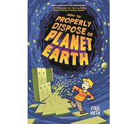 How to Properly Dispose of Planet Earth