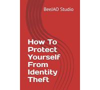 How To Protect Yourself From Identity Theft