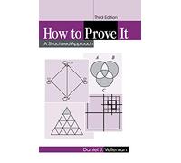 How to Prove It: A Structured Approach (3rd Revised edition)