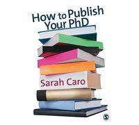 How to Publish Your PhD: A Practical Guide for the Humanities and Social Sciences